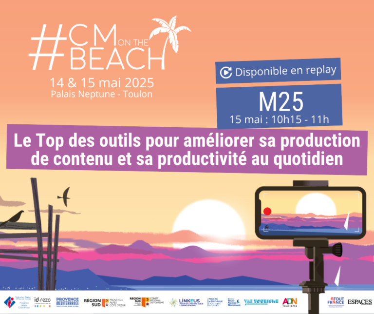 M25 – Le Top des outils pour améliorer sa production de contenu et sa productivité au quotidien - #CMonTheBeach 2025