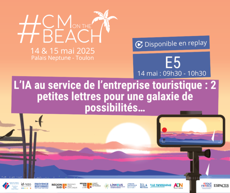 E5 – L’IA au service de l’entreprise touristique : 2 petites lettres pour une galaxie de possibilités … - #CMonTheBeach 2025