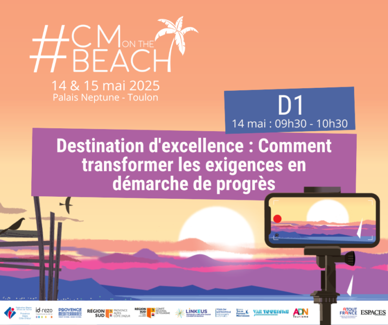 D1 – Stratégie DMO #1 Destination d’excellence : Comment transformer les exigences en démarche de progrès ?- #CMonTheBeach 2025
